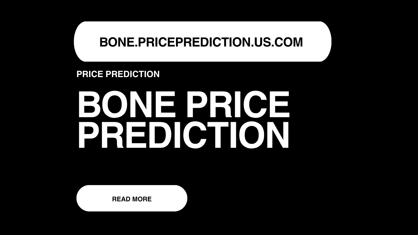 BONE Price Prediction | BONE Forecast 2025, 2030, 2040